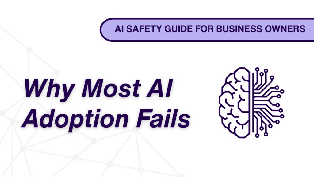 Why Most AI Adoption Fails - Business Owner's Guide to AI Safety